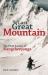 The Last Great Mountain : The First Ascent of Kangchenjunga