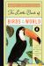 The Little Book of Birds of the World : A Guide to the World's Most Fascinating Birds
