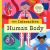The Interactive Human Body : Explore the Human Body with Flaps, Wheels, Touch and Feel, and More!