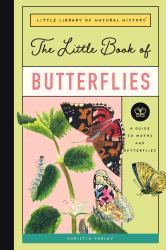 The Little Book of Butterflies : A Guide to Moths and Butterflies