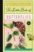 The Little Book of Butterflies : A Guide to Moths and Butterflies