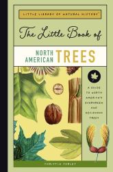The Little Book of North American Trees : A Guide to North America's Evergreen and Deciduous Trees