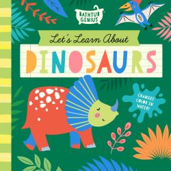 Let's Learn about Dinosaurs : A Color-Changing Bath Book