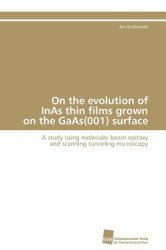 On the evolution of InAs thin films grown on the GaAs(001) surface : A study using molecular beam epitaxy and scanning tunneling microscopy