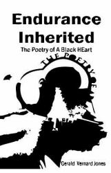 Endurance Inherited : The Poetry of a Black Heart