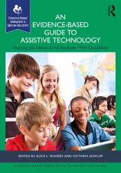 An Evidence-Based Guide to Assistive Technology : Meeting the Needs of All Students with Disabilities