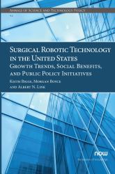 Surgical Robotic Technology in the United States : Growth Trends, Social Benefits, and Public Policy Initiatives