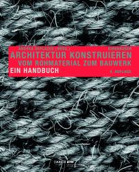 Architektur Konstruieren : Vom Rohmaterial Zum Bauwerk