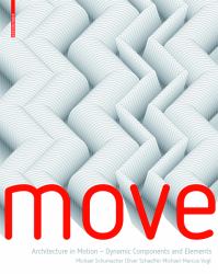 Move : Architecture in Motion - Dynamic Components and Elements