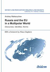 Russia and the EU in a Multipolar World : Discourses, Identities, Norms