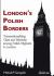 London's Polish Borders : Transnationalizing Class and Ethnicity among Polish Migrants in London