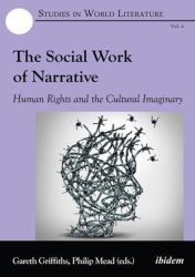 The Social Work of Narrative : Human Rights and the Cultural Imaginary