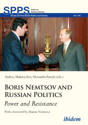 Boris Nemtsov and Russian Politics : Power and Resistance