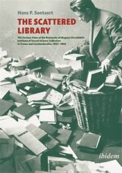 The Scattered Library : The Various Fates of the Remnants of Magnus Hirschfeld's Institute of Sexual Science Collection in France and Czechoslovakia, 1932-1942