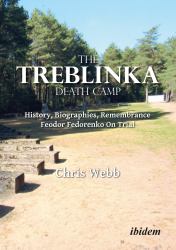 The Treblinka Death Camp : History, Biographies, Remembrance. Feodor Fedorenko on Trial
