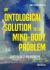 An Ontological Solution to the Mind-Body Problem : Consciousness and Recursion