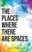 The Places Where There Are Spaces : Cultivating a Life of Creative Possibilities