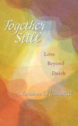 Together Still : Love Beyond Death