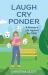 Laugh Cry Ponder : A Woman's Life Against the Odds