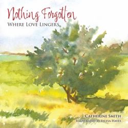 Nothing Forgotten : Where Love Lingers