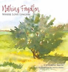 Nothing Forgotten : Where Love Lingers