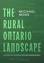 The Rural Ontario Landscape : A Study of Its Evolution and Management