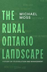 The Rural Ontario Landscape : A Study of Its Evolution and Management