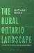 The Rural Ontario Landscape : A Study of Its Evolution and Management