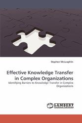 Effective Knowledge Transfer in Complex Organizations
