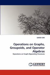 Operations on Graphs, Groupoids, and Operator Algebras