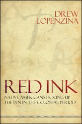 Red Ink : Native Americans Picking up the Pen in the Colonial Period
