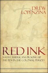 Red Ink : Native Americans Picking up the Pen in the Colonial Period