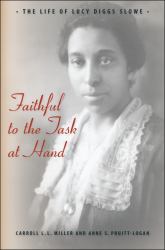 Faithful to the Task at Hand : The Life of Lucy Diggs Slowe