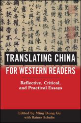 Translating China for Western Readers : Reflective, Critical, and Practical Essays