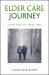 Elder Care Journey : A View from the Front Lines