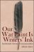 Our War Paint Is Writers' Ink