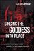 Singing the Goddess into Place : Locality, Myth, and Social Change in Chamundi of the Hill, a Kannada Folk Ballad