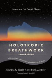 Holotropic Breathwork : A New Approach to Self-Exploration and Therapy