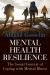 Mental Health Resilience : The Social Context of Coping with Mental Illness Mental Health Resilience : The Social Context of Coping with Mental Illness