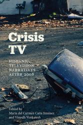 Crisis TV : Hispanic Television Narratives After 2008