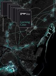 IAAC Bits 10 - Learning Cities : Collective Intelligence in Urban Design
