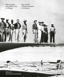 Félix Candela from Mexico City to Chicago : Rise and Fall of Experimentation in Concrete