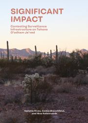 Significant Impact : Contesting Surveillance Infrastructure on Indigenous Lands