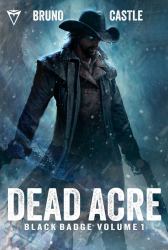 Dead Acre : Black Badge Vol. 1 (Graphic Novel)