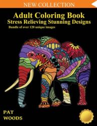 Adult Coloring Book : Stress Relieving Stunning Designs: 120 Unique Images: Stress Relieving Designs