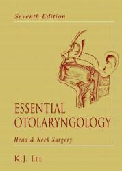 Essential Otolaryngology : Head and Neck Surgery