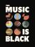 The Music Is Black : A British Story