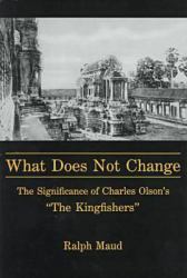 What Does Not Change? : The Significance of Charles Olson's 