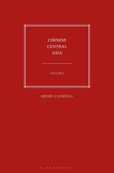 Chinese Central Asia - Volume I: the Travel Writings of Henry Lansdell