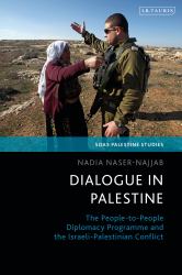 Dialogue in Palestine : The People-To-People Diplomacy Programme and the Israeli-Palestinian Conflict